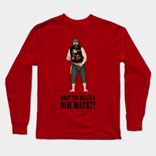 What the Hell is a Dim Mack?! Long Sleeve T-Shirt